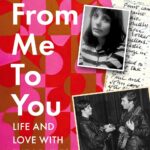 NEW BOOK: ‘FROM ME TO YOU’: Life and love with the Beatles and beyond